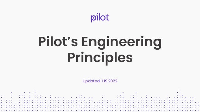 Pilot’s Engineering
Principles
Updated: 1.19.2022
 