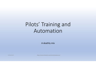 Pilots’ Training and
Automation
A deathly mix
19/04/2019 https://www.linkedin.com/in/sanchezalarcos/
 