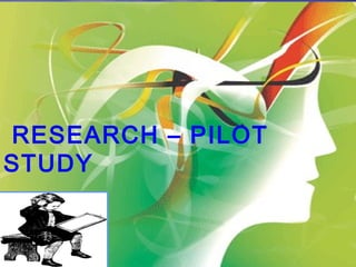 July 30, 2017July 30, 2017
RESEARCH – PILOT
STUDY
 