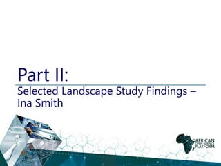 Part II:
Selected Landscape Study Findings –
Ina Smith
 