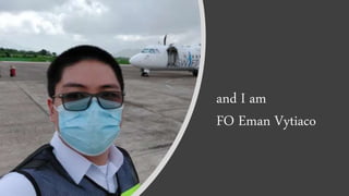and I am
FO Eman Vytiaco
 