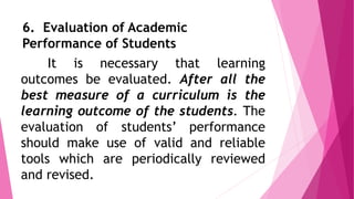 6. Evaluation of Academic
Performance of Students
It is necessary that learning
outcomes be evaluated. After all the
best ...
