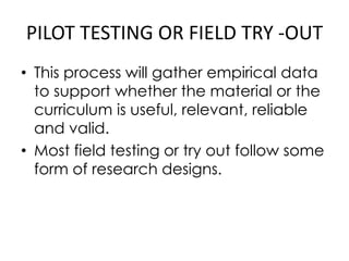 pilot testing, monitoring, and evaluating the implementation of the ...