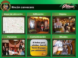 Observación al Consumidor
 Consume Pilsen cuando se siente
feliz, relajado, en compañía o solo.
 Le agrada el sabor y le gusta la
botella verde porque tiene la
sensación que esta helada.
 Chalaco de corazón, por ello la
preferencia de PILSEN CALLAO.
 Tiene en su casa cajas de cerveza y
reservas de latas o botellas de
cerveza PILSEN.
 