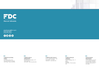 NÚCLEO DE LOGÍSTICA, SUPPLY CHAIN E INFRAESTRUTURA
Material de responsabilidade do professor
CAMPUS BELO
HORIZONTE
Rua Bernardo Guimarães, 3.071
Santo Agostinho
30140-083 – Belo Horizonte (MG)
CAMPUS SÃO PAULO
Av. Dr. Cardoso de Melo, 1.184
Vila Olímpia – 15º andar
04548-004 – São Paulo (SP)
CAMPUS RIO DE
JANEIRO
Praia de Botafogo, 300 – 3º
andar
Botafogo
22250-040 – Rio de Janeiro
(RJ)
ASSOCIADOS
REGIONAIS
A FDC trabalha em parceria
com associados regionais
em todo o Brasil. Consulte o
associado mais próximo à
sua região.
CAMPUS ALOYSIO
FARIA
Av. Princesa Diana, 760
Alphaville Lagoa dos Ingleses
34.018-006 – Nova Lima (MG)
 