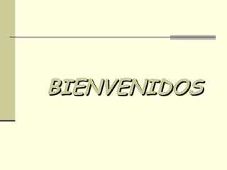 BIENVENIDOS 