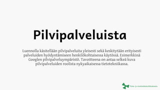 Pilvipalvelut 25.4.2016 Jyväskylän kirjasto