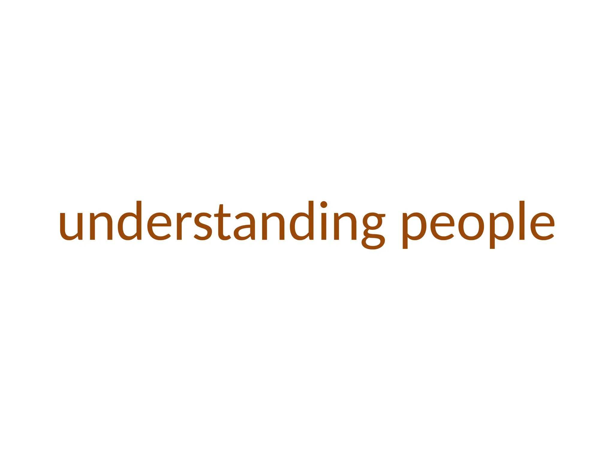 understanding people
 