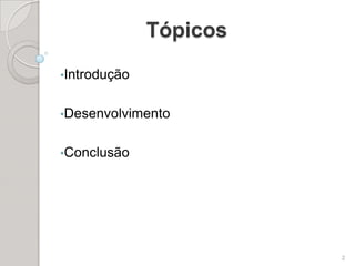 TópicosIntrodução