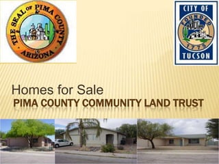 Homes for Sale PIMA COUNTY COMMUNITY LAND TRUST 