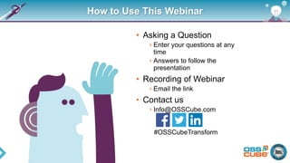 How to Use This Webinar
• Asking a Question
› Enter your questions at any
time
› Answers to follow the
presentation
• Reco...