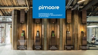 STAATSPREIS
MULTIMEDIA UND
E-BUSINESS
EXPERIENCE AND
ENGAGEMENT MANAGEMENT
PLATTFORM
T-SYSTEMS
INNOVATION
AWARD
MOST
PROMISING
OPEN-SOURCE
CONSTANTINUS
AWARD
LEADING OPEN-
SOURCE PIM
 