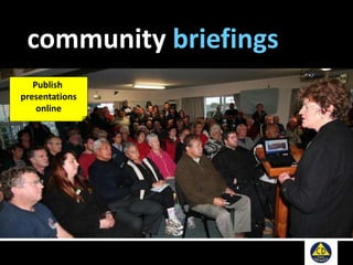 community briefings
Publish
presentations
online
 