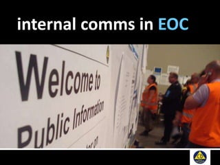 internal comms in EOC
 