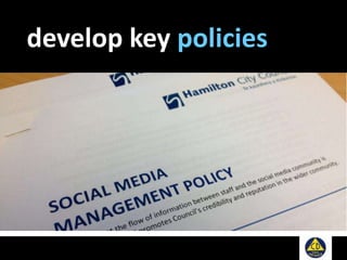 develop key policies
 