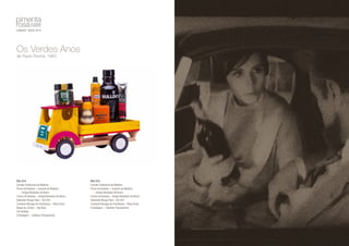 Ref: 014 
Camião Tradicional de Madeira 
Pincel de Barbear + Suporte de Madeira 
– Antiga Barbearia de Bairro 
Creme de Barbear – Antiga Barbearia de Bairro 
Sabonete Musgo Real – Ach Brit 
Compota Bisnaga de Framboesa – Meia Dúzia 
Bagas de Zimbro – Big Boss 
Gin Bulldog 
Embalagem – Celofane Transparente 
Ref: 015 
Camião Tradicional de Madeira 
Pincel de Barbear + Suporte de Madeira 
– Antiga Barbearia de Bairro 
Creme de Barbear – Antiga Barbearia de Bairro 
Sabonete Musgo Real – Ach Brit 
Compota Bisnaga de Framboesa – Meia Dúzia 
Embalagem – Celofane Transparente 
Os Verdes Anos 
de Paulo Rocha, 1963 
Fotograma do filme Verdes Anos 
 