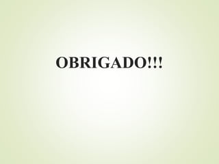 OBRIGADO!!!
 