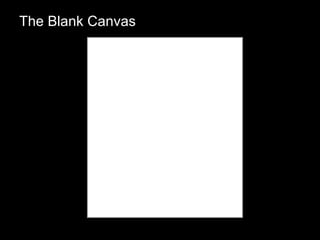 The Blank Canvas 