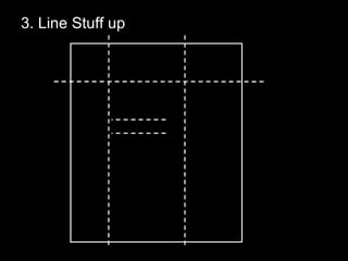 3. Line Stuff up  