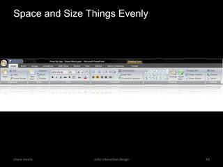 Space and Size Things Evenly shane morris echo interaction design 