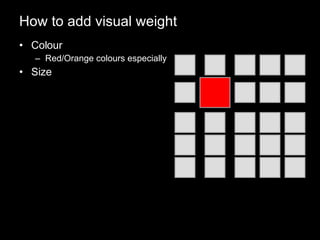 How to add visual weight Colour Red/Orange colours especially Size 