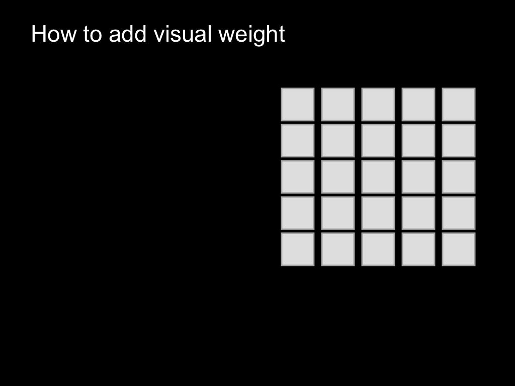 How to add visual weight