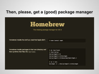 Then, please, get a (good) package manager
 