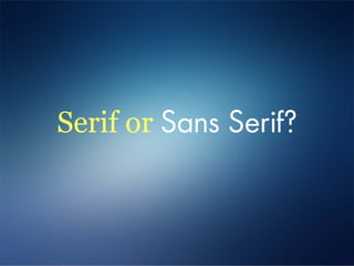 Serif or
 