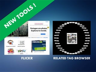 FLICKR   RELATED TAG BROWSER
 