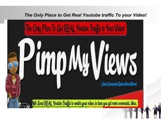 The Only Place to Get Real Youtube traffic To your Video!

 