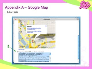 Appendix A – Google Map <ul><ul><li>5. Copy code </li></ul></ul>5 