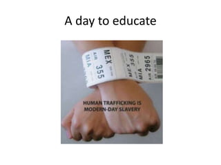 A day to educate
 