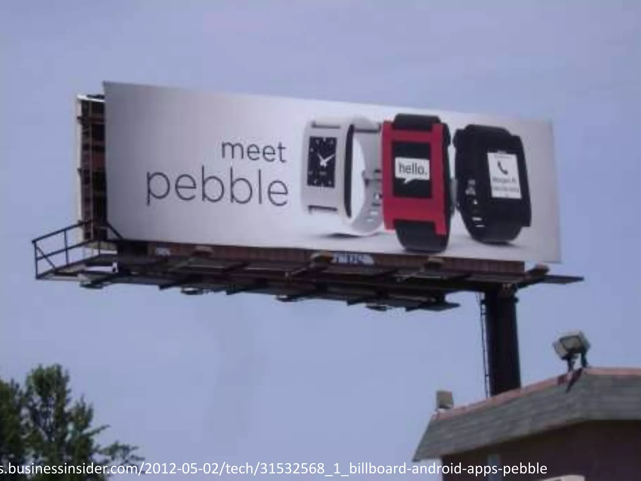 #PIMQuixey
s.businessinsider.com/2012-05-02/tech/31532568_1_billboard-android-apps-pebble
 