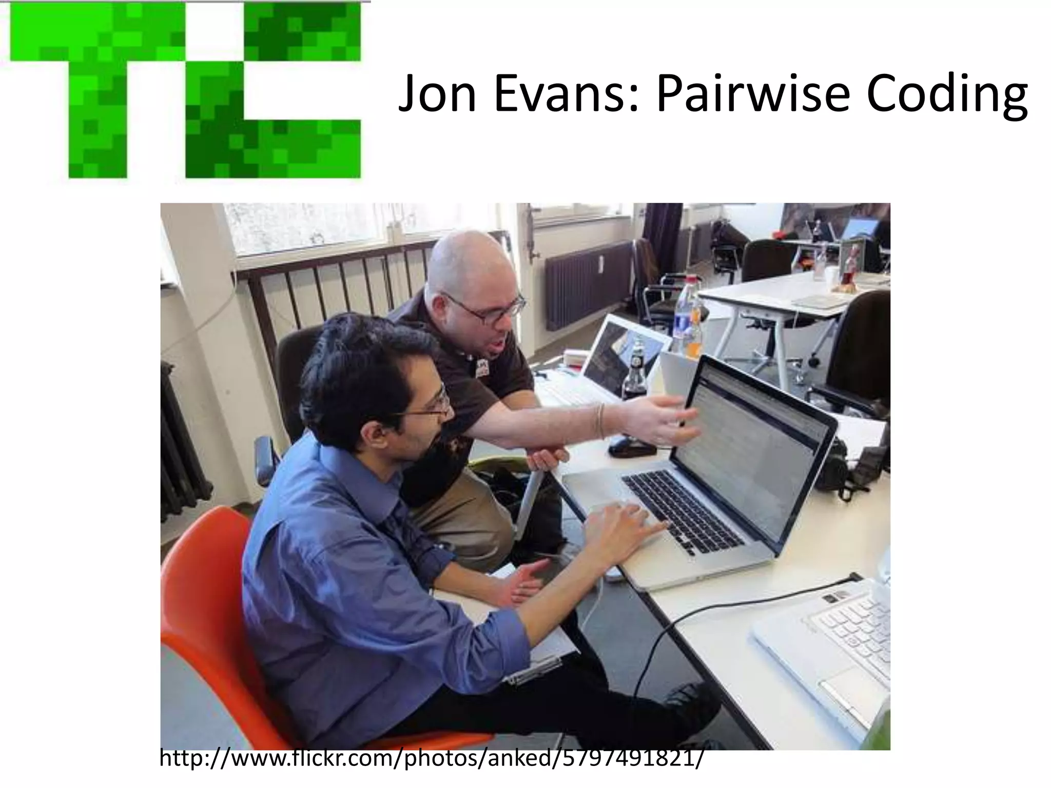 Jon Evans: Pairwise Coding




http://www.flickr.com/photos/anked/5797491821/   #PIMQuixey
 