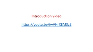 Introduction video
https://youtu.be/iwVHrXEM3zE
 