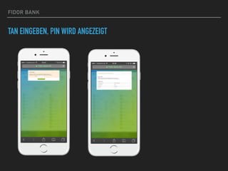 FIDOR BANK
TAN EINGEBEN, PIN WIRD ANGEZEIGT
 