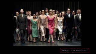 “Excerpt from Kontakthof”

 