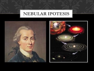 NEBULAR IPOTESIS
 