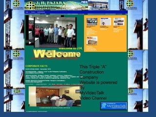 This Triple “A”
Construction
Company
Website is powered
By
MyVideoTalk
Video Channel
 