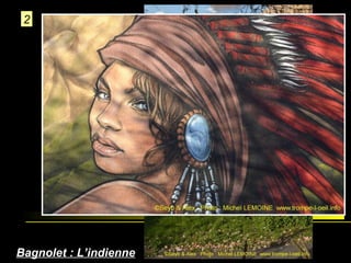 2

Bagnolet : L’indienne

 