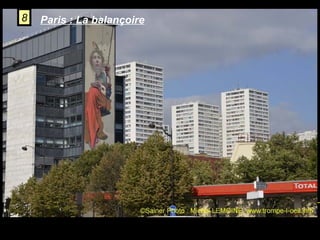 8

Paris : La balançoire

 