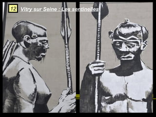 12 Vitry sur Seine : Les sentinelles

 