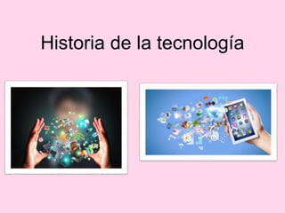 Historia de la tecnología
 