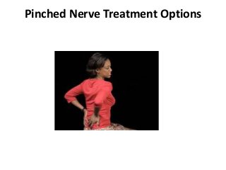 Pinched Nerve Treatment Options
 