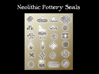 Neolithic Pottery Seals
 