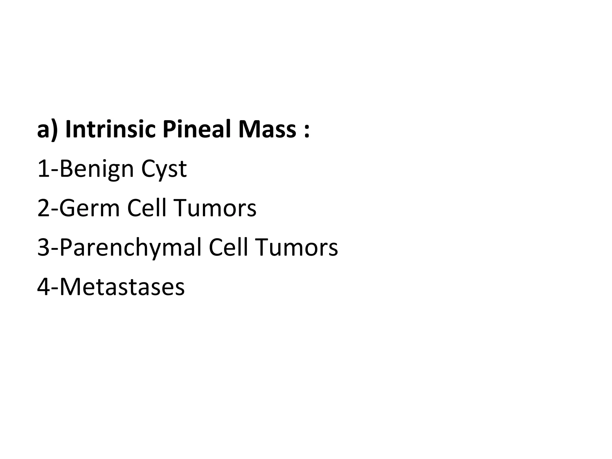 Diagnostic Imaging of Pineal Region Masses | PPT