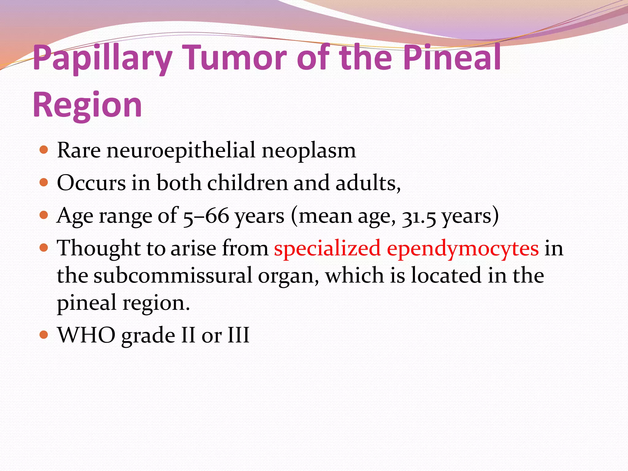 Pineal region tumors | PPTX