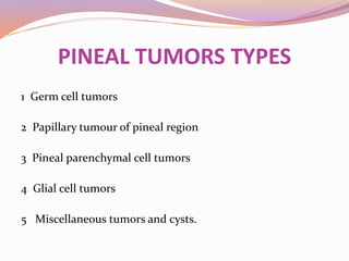Pineal region tumors | PPTX