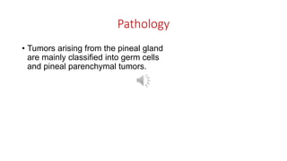 PINEAL REGION TUMORS DIAGNOSIS & SURGICAL APPROACHES.pptx