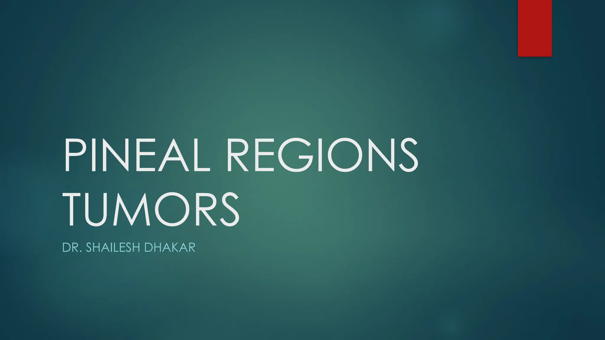 pineal gland tumors ( pineal gland )- approach | PPTX